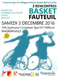 Rencontres de Basket Fauteuil. Le samedi 3 décembre 2016 à MAGNANVILLE. Yvelines. 